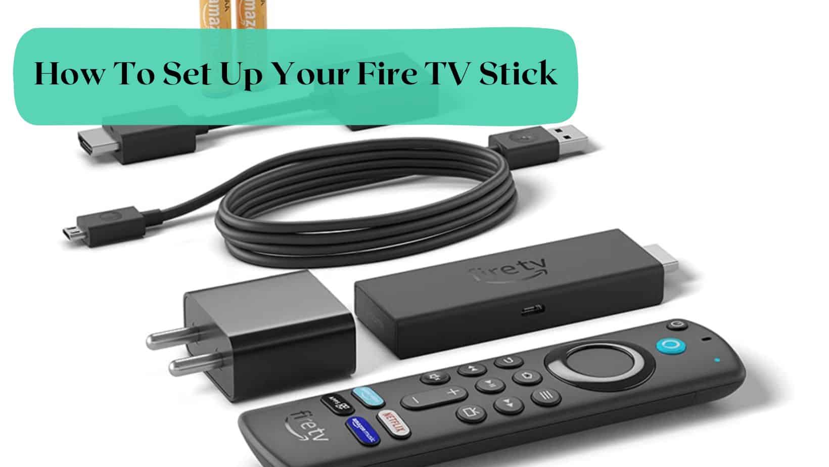 How To Set Up Your Fire TV Stick
