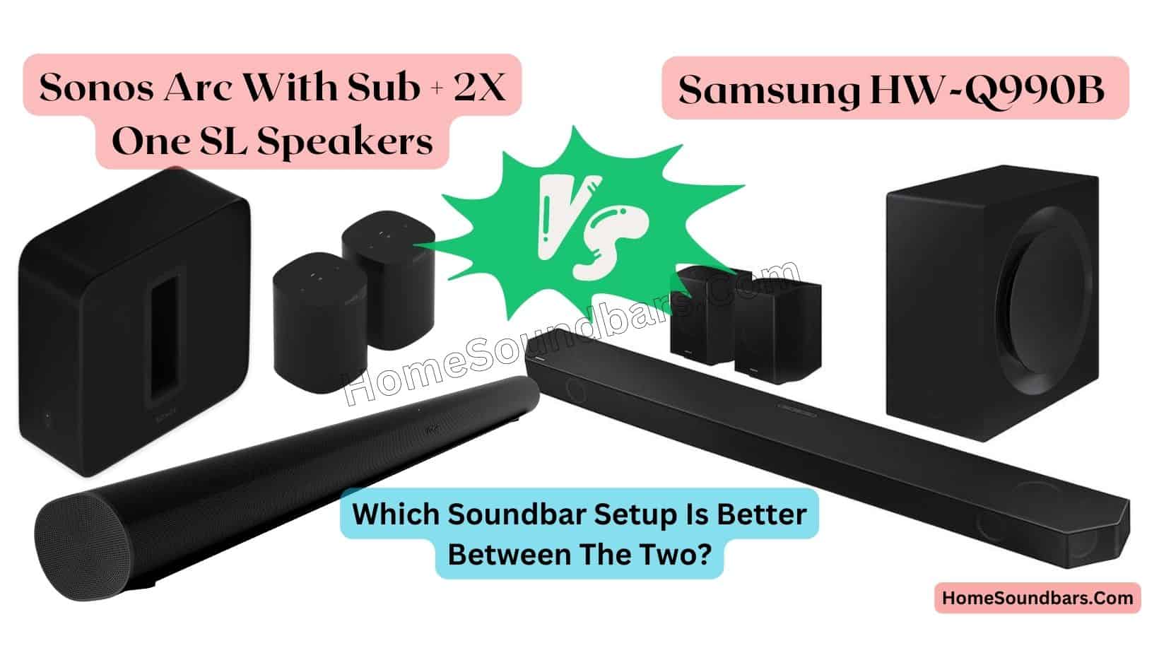 Samsung Q990B vs Sonos Arc. Which Is Better?